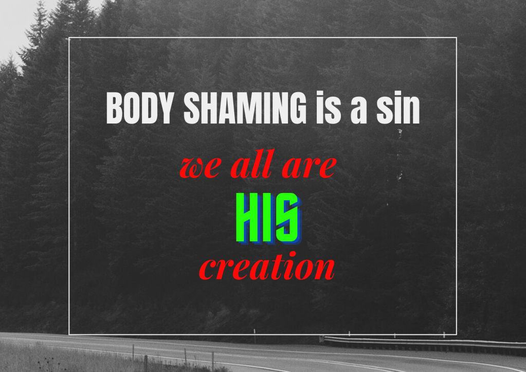 Body Shaming is a SIN