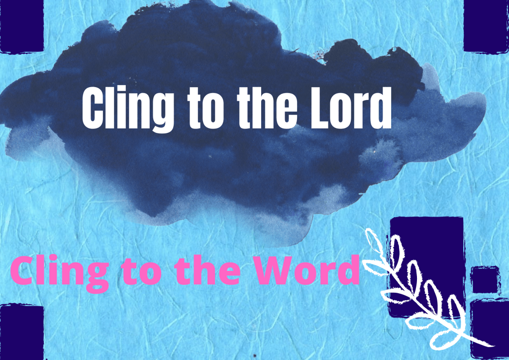 Cling to the&nbsp;Lord