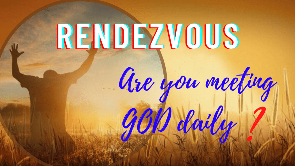 Rendezvous – Meeting the&nbsp;Lord