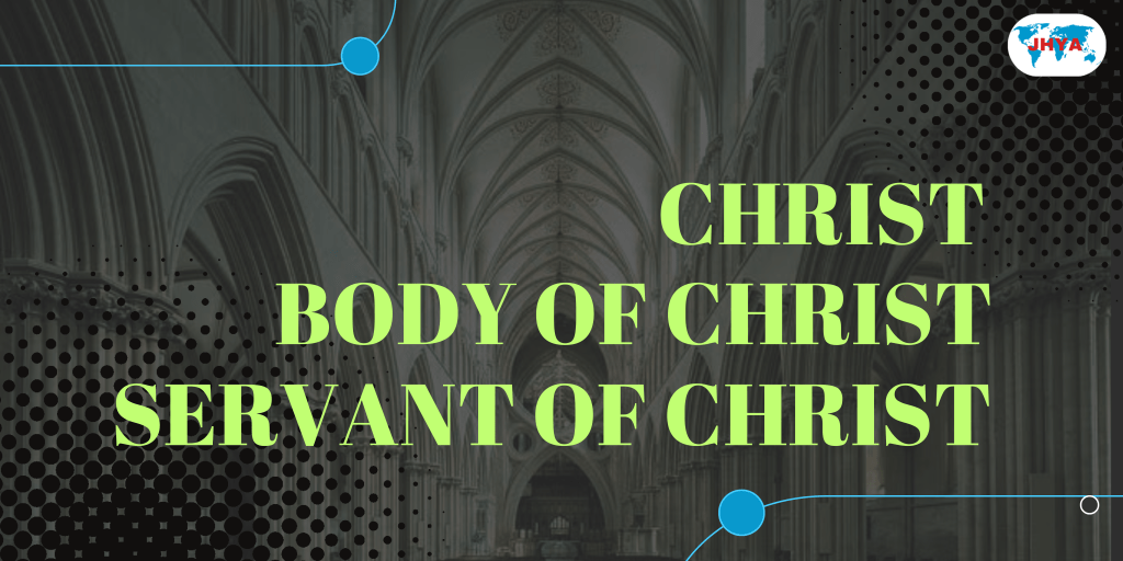 Christ | Body of Christ | Servant of&nbsp;Christ